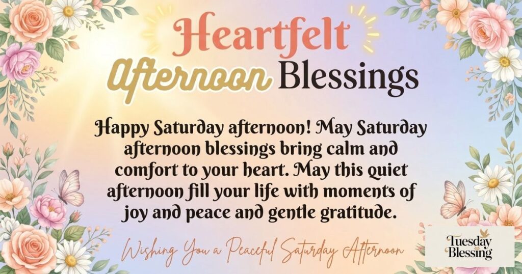 Heartfelt Saturday Afternoon Blessings to Bring Peace