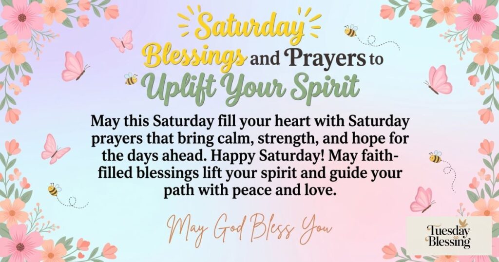 Saturday Blessings and Prayers to Uplift Your Spirit